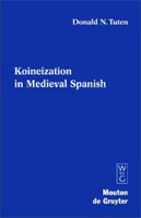 Book cover is blue with white letters. Donald Tuten's name is located top left corner. The book's title, Koineization in Medieval Spanish, located right center.